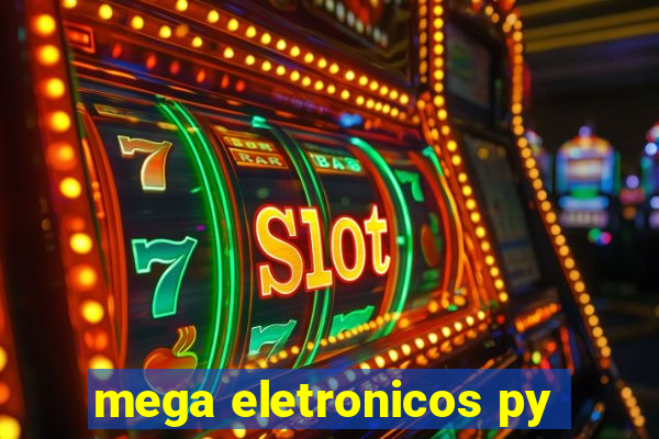 mega eletronicos py